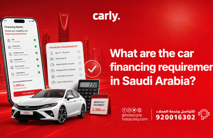 What Are the Car Financing Requirements in Saudi Arabia Complete Guide 2026