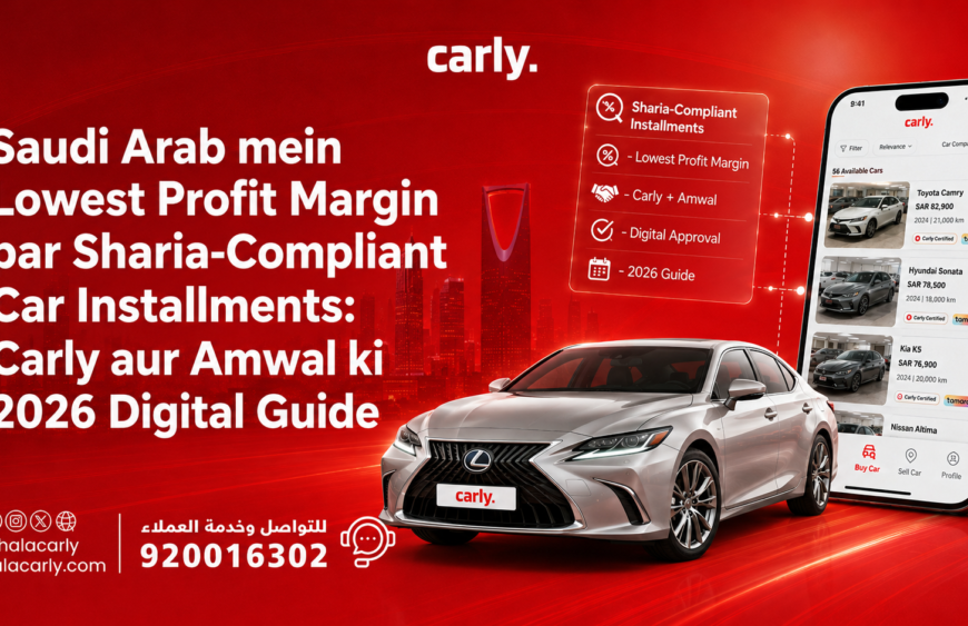 Saudi Arab mein Lowest Profit Margin par Sharia-Compliant Car Installments Carly