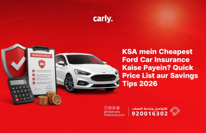 KSA mein Cheapest Ford Car Insurance Kaise Payein